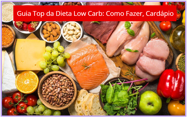 Guia Top Da Dieta Low Carb Como Fazer Cardápio Aprovado 4884